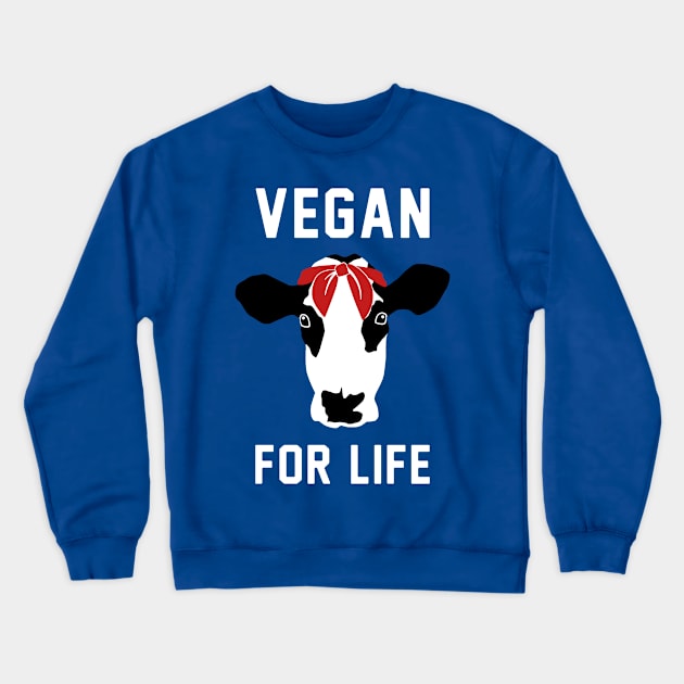 Vegan For Life Crewneck Sweatshirt by BareHugz